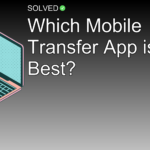 Which Mobile Transfer App is Best? - Technology