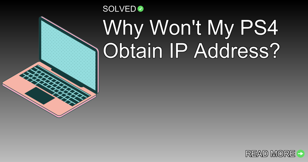 Why Won't My PS4 Obtain IP Address? - Technology