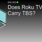 Does Roku TV Carry TBS? - Technology