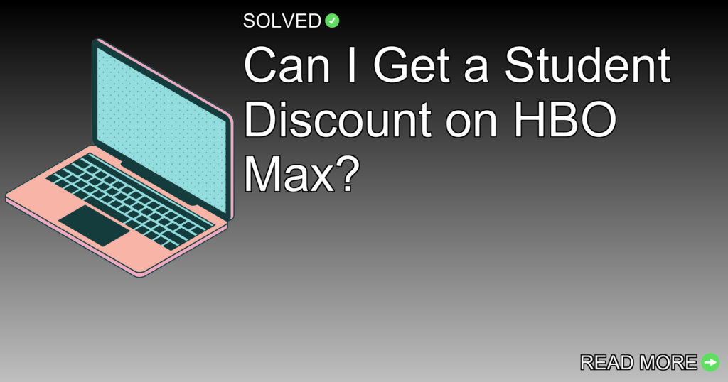 Can I Get a Student Discount on HBO Max? - Technology