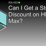 Can I Get a Student Discount on HBO Max? - Technology