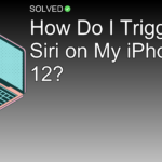 How Do I Trigger Siri on My iPhone 12? - Technology