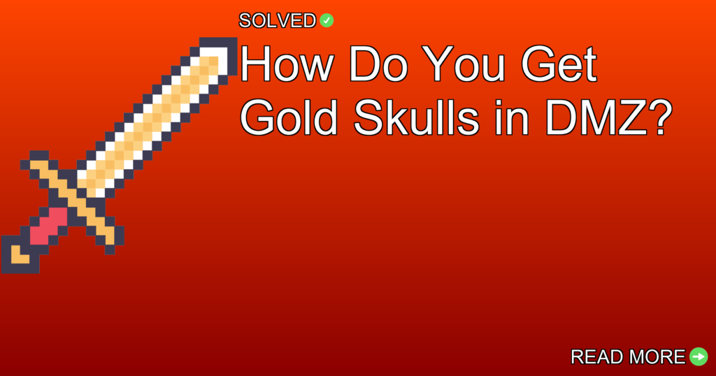 How Do You Get Gold Skulls in DMZ? - Gaming