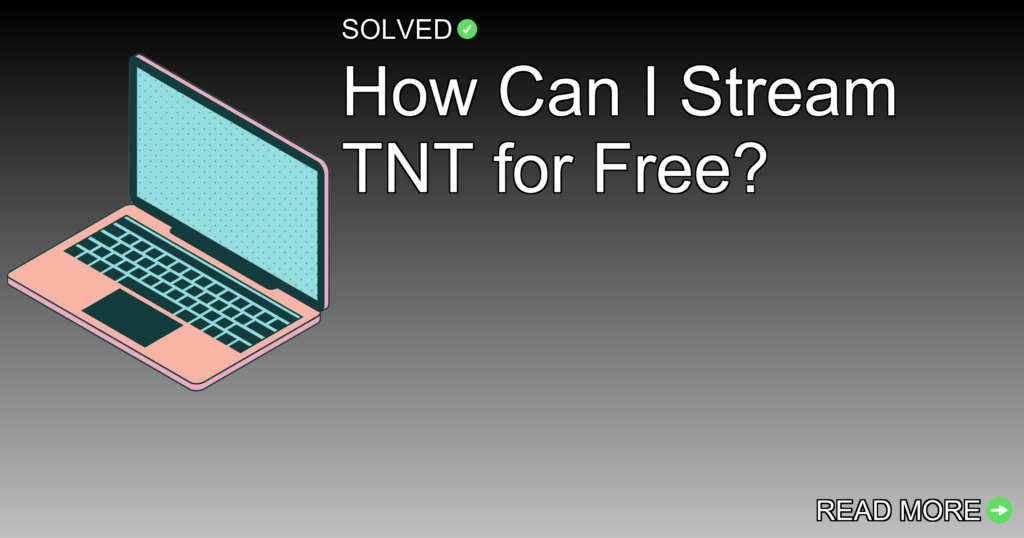 How Can I Stream TNT for Free? - Technology