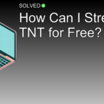 How Can I Stream TNT for Free? - Technology