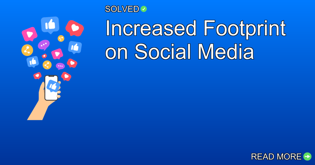 Increased Footprint on Social Media - Social Media