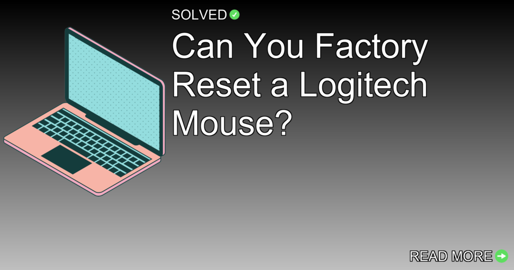 Can You Factory Reset a Logitech Mouse? - Technology