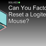 Can You Factory Reset a Logitech Mouse? - Technology