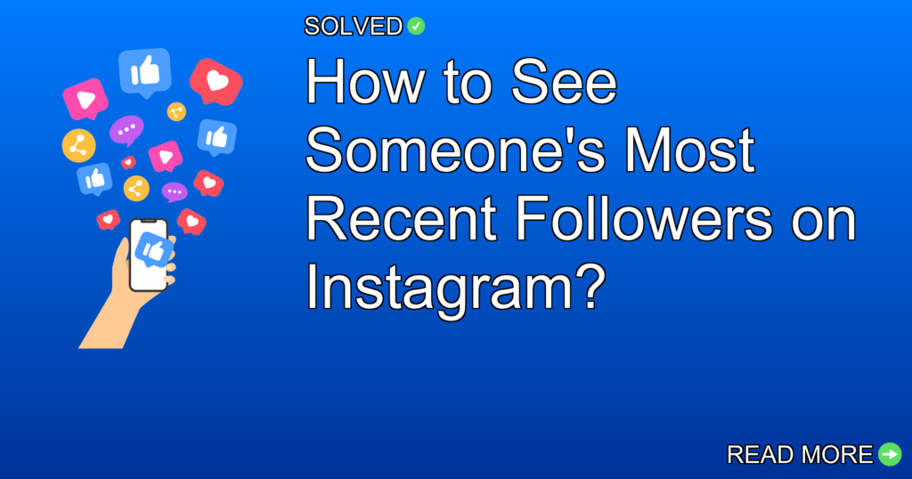 How to See Someone's Most Recent Followers on Instagram? - Social Media