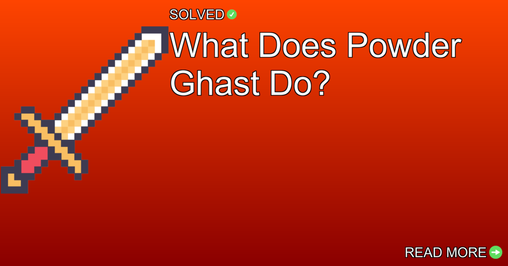 What Does Powder Ghast Do? - Gaming