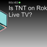 Is TNT on Roku Live TV? - Technology