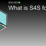 What is S4S for? - Technology