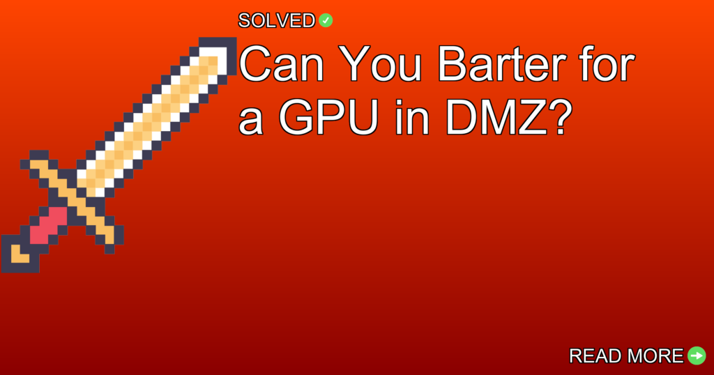 Can You Barter for a GPU in DMZ? - Gaming