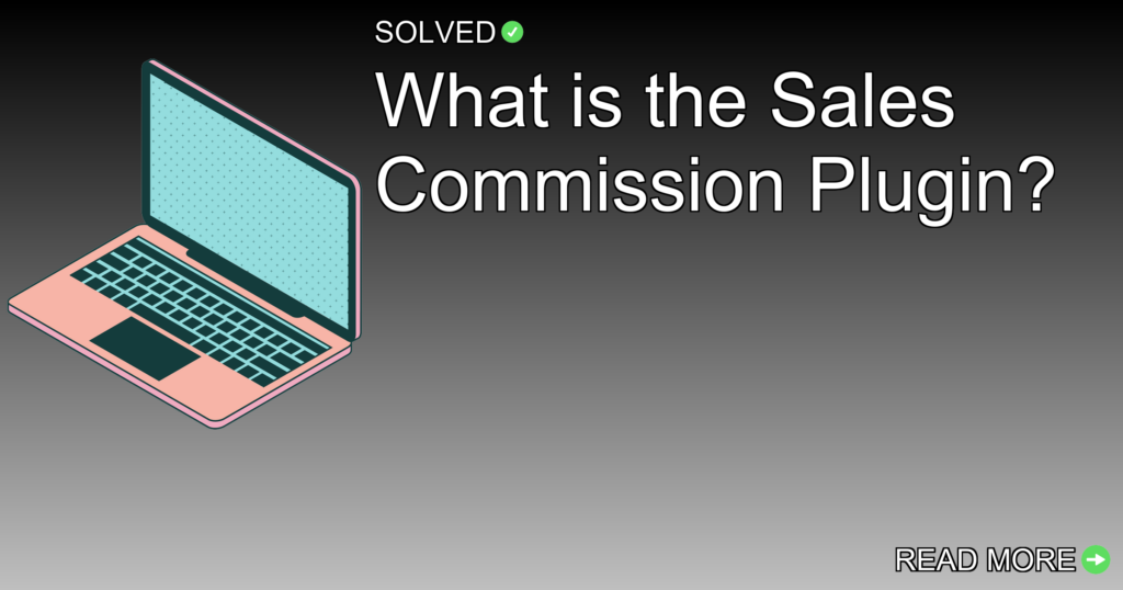 What is the Sales Commission Plugin? - Technology